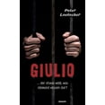 thumbnail image 1 of Giulio : ... der etwas weiß, was niemand wissen darf (Paperback), 1 of 1
