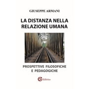 Giuseppe Armani La distanza nella relazione umana. Prospettive filosofiche e pedago Paperback
