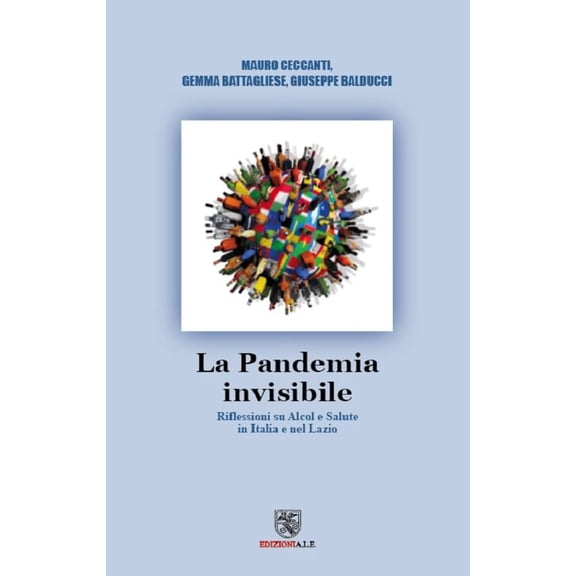 Giuseppe Balducci,Gemma Batt La pandemia Invisibile. Riflessioni su alcol e salute (Paperback)