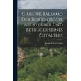 thumbnail image 1 of Giuseppe Balsamo der berüchtigste Abenteurer und Betrüger seines Zeitalters, (Paperback), 1 of 1