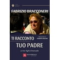 thumbnail image 1 of Giuseppe Cruciani,Fabrizio Bracconeri Ti racconto tuo padre. A mio figlio Emanuele (Paperback), 1 of 1