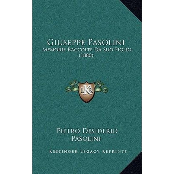 Giuseppe Pasolini: Memorie Raccolte Da Suo Figlio (1880) Paperback