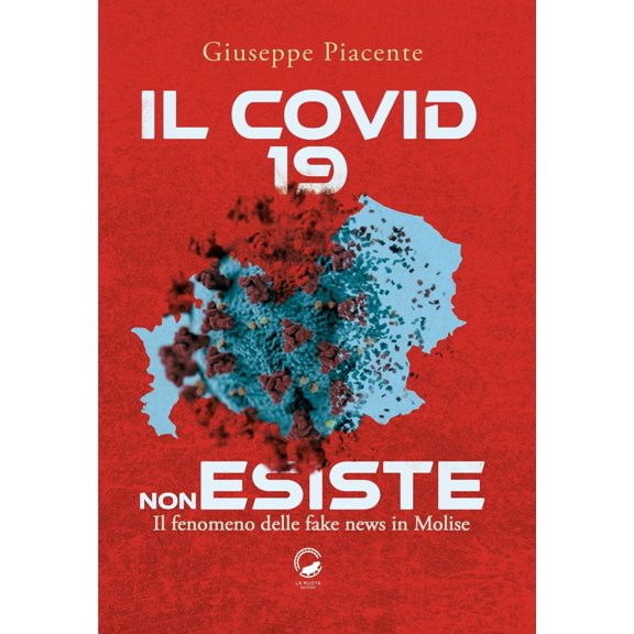 Giuseppe Piacente Il Covid 19 non esiste. Il fenomeno delle fake news in Molise (Paperback)