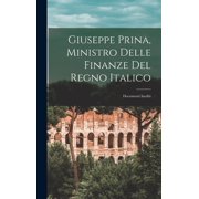 Giuseppe Prina, Ministro Delle Finanze Del Regno Italico Documenti Inediti Hardcover