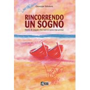 Giuseppe Salvat Libri Salvatore Giuseppe - Rincorrendo Un Sogno. Storie Di Coppie C Paperback
