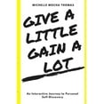 thumbnail image 1 of Give A Little Gain A Lot, (Paperback), 1 of 1