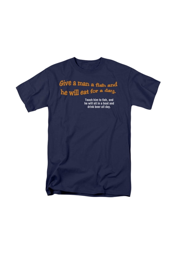 Give A Man A Fish And He Will Eat For A DayFunny Saying Adult T-Shirt