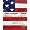 thumbnail image 1 of Give America a Chance; The Rants and Raves of an American Patriot, 1 of 1