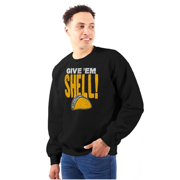 Give Em Hell Tacos Tuesday Pun Funny Sweatshirt for Men or Women Brisco Brands M