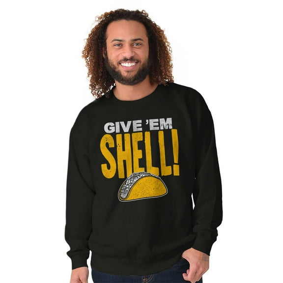 Give Em Hell Tacos Tuesday Pun Funny Sweatshirt for Men or Women Brisco Brands S