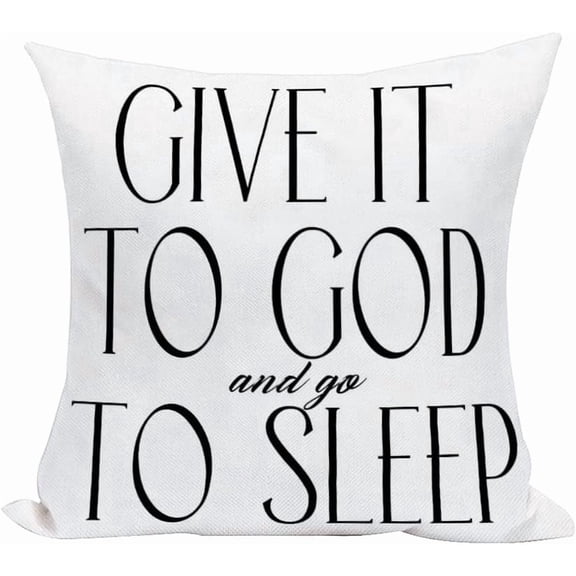 Give It to God and Go to Sleep Throw Pillow Cover Christian Religious Saying Home Sofa Couch Bedroom Sleeping Decorative Pillowcase 18x18 Inch White Linen Square Pillows Cushion Cover