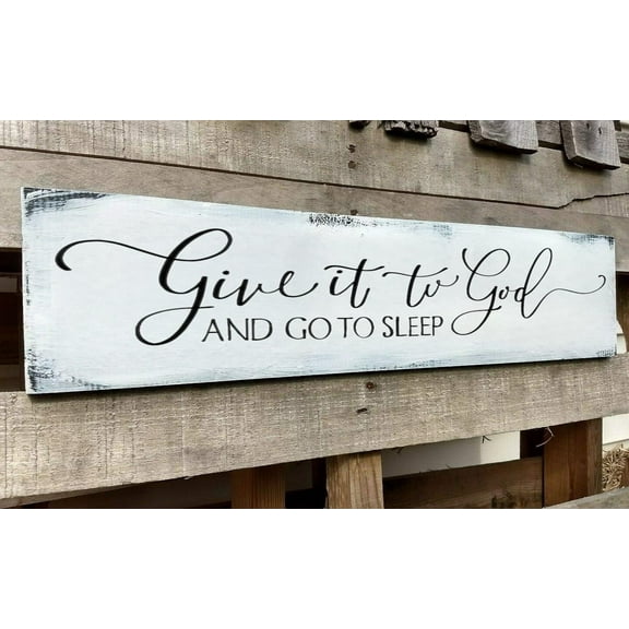 Give It to God and Go to Sleep Wooden Sign Farmhouse Bedroom Wall Decor Above Bed Rustic Country Master Bedroom Hanging Decor Country Plaque 4x16 Inch