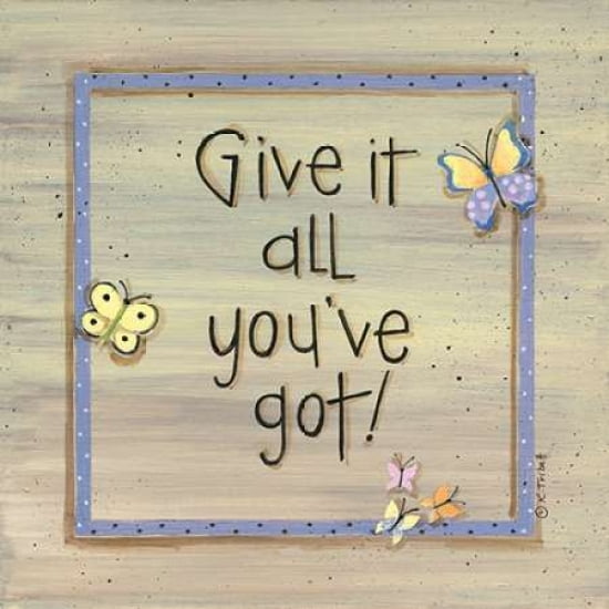 Give It All Youve Got Canvas Art - Karen Tribbet (24 x 24)