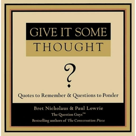 Pre-Owned Give It Some Thought: Quotes to Remember and Questions to Ponder (Hardcover) 1577311582 9781577311584
