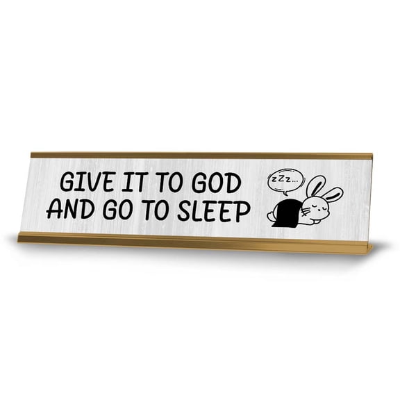 Give It To God And Go To Sleep Desk Sign (2x8") | Positive Funny Quotes Office Decor