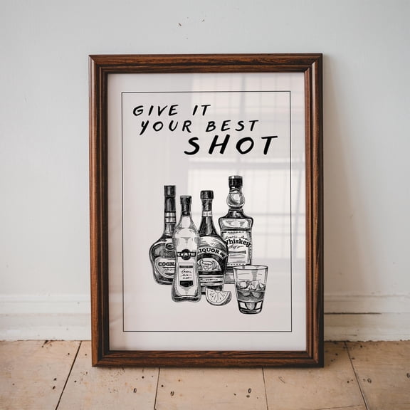 Give It Your Best Shot Art Print Bar Cart Decor Whiskey Poster Kitchen Home Decor Party Wall Print Trendy Home Decor