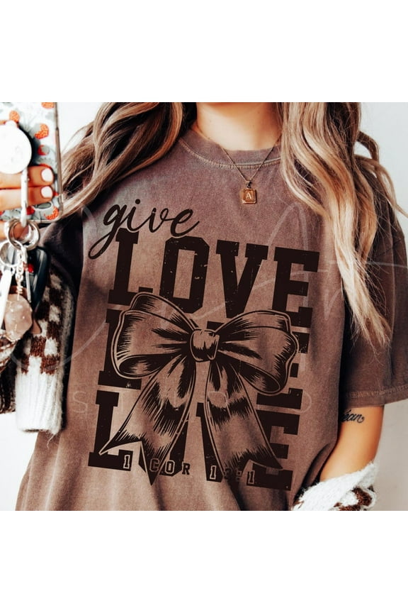 Give Love T-Shirt, Christian Valentine's Shirt, 1 Corinthians 13:1 Bible Quote Tee