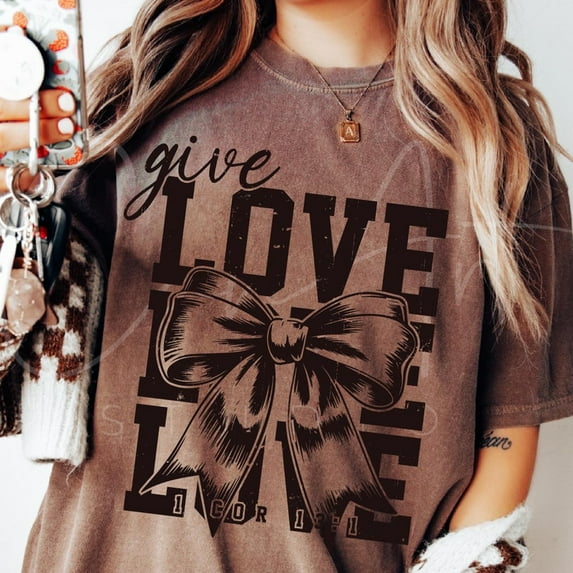 Give Love T-Shirt, Christian Valentine's Shirt, 1 Corinthians 13:1 Bible Quote Tee