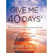 Give Me 40 Days A Readers 40 Day Personal Journey-20th Anniversary Edition Your Invitation For An Encounter With God, Hardcover