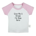 thumbnail image 1 of Give Me A Break I'm New Here Funny T shirt For Baby, Newborn Babies T-shirts, Infant Tops, 0-24M Kids Graphic Tees Clothing (Short Pink Raglan T-shirt, 6-12 Months), 1 of 4
