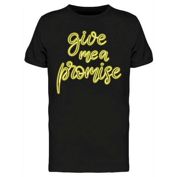 Give Me A Promise Neon Sign T-Shirt Men -Image by Shutterstock, Male Large