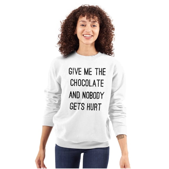 Give Me Chocolate Hurt Nobody Women Crewneck Sweatshirt Brisco Brands S