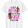 thumbnail image 1 of Give Me Coffee To Get Me Started & Jesus To Keep Me Going T-Shirt, 1 of 2