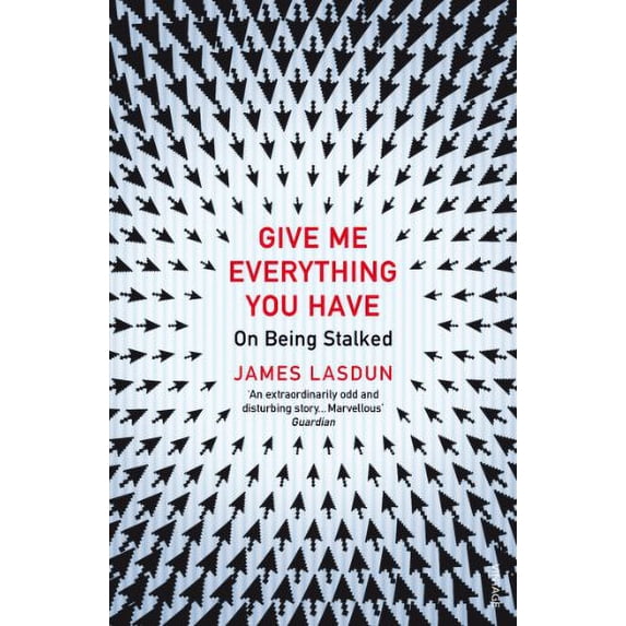 Pre-Owned Give Me Everything You Have: On Being Stalked Paperback