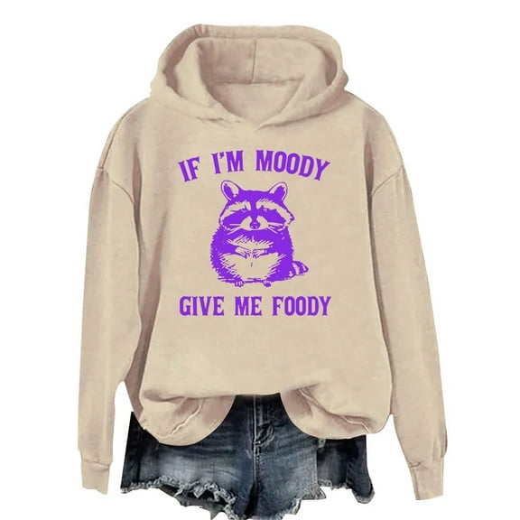 Give Me Foody Hoodie, If I'M Moody Give Me Foody Hoodie