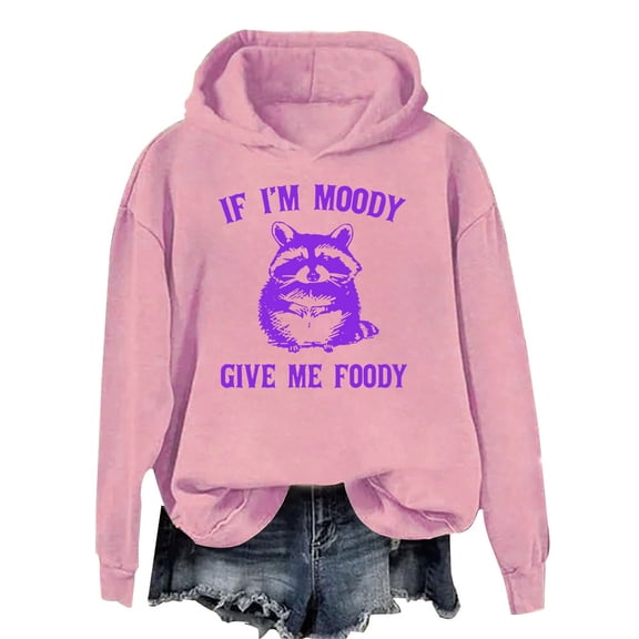 Give Me Foody Hoodie, If I'M Moody Give Me Foody Hoodie