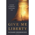 thumbnail image 1 of Pre-Owned Give Me Liberty: A History of America's Exceptional Idea (Hardcover) 1541699130 9781541699137, 1 of 1