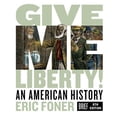 thumbnail image 1 of Pre-Owned Give Me Liberty!: An American History (Paperback) 0393418162 9780393418163, 1 of 1