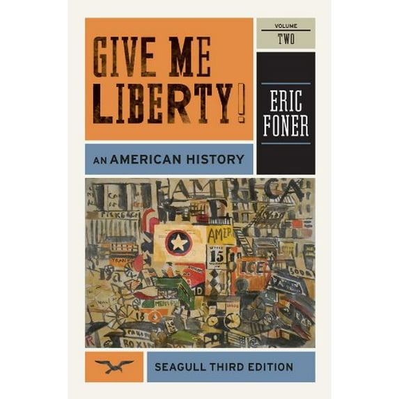 Pre-Owned Give Me Liberty!: An American History: From 1865 (Paperback) 0393911918 9780393911916