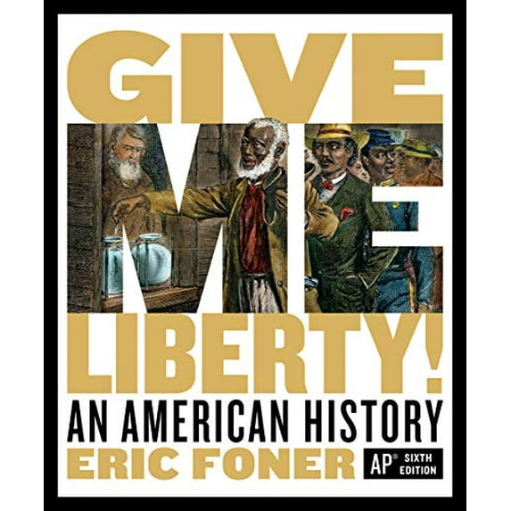 Pre-Owned Give Me Liberty!: An American History (Hardcover) 0393697010 9780393697018