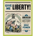 thumbnail image 1 of Pre-Owned Give Me Liberty!: An American History (Paperback) 0393615812 9780393615814, 1 of 1