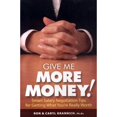 thumbnail image 1 of Pre-Owned Give Me More Money!: Smart Salary Negotiation Tips for Getting Paid What You're Really (Paperback) by Ronald Krannich, Caryl Krannich, 1 of 1