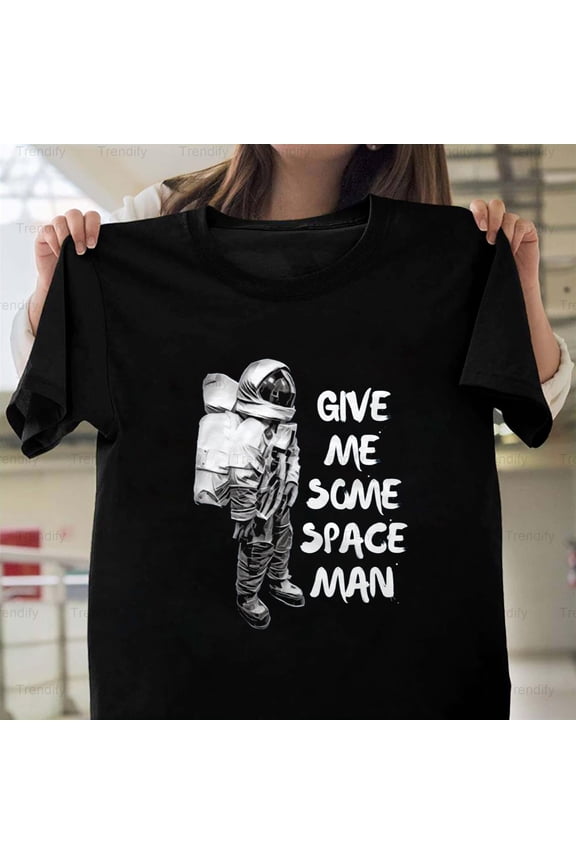 Give Me Some Space Introvert Design Funny Sarcastic H28174 T-Shirt, for Men and Women, Up to Size 5XL