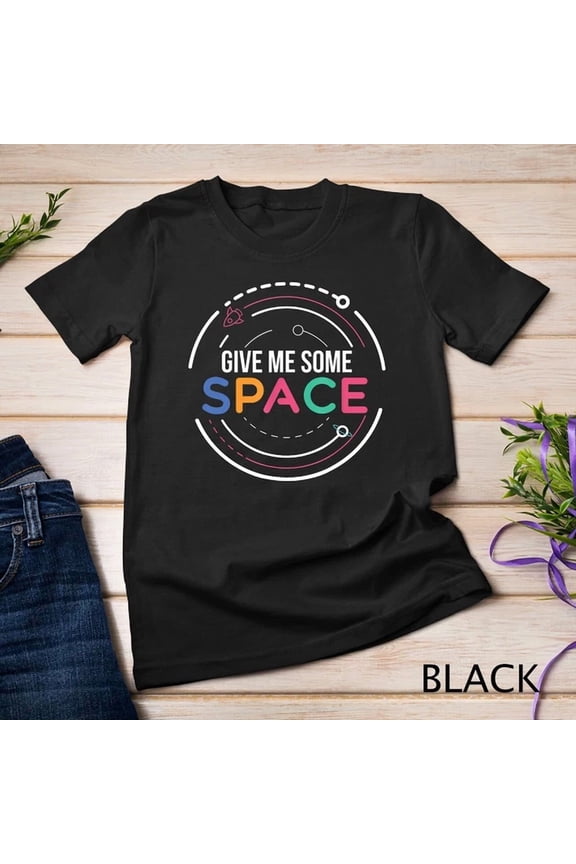 Give Me Some Space T-Shirt Space Shuttle Science Unisex S-5XL T-Shirt