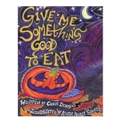 Give Me Something Good To Eat, Paperback