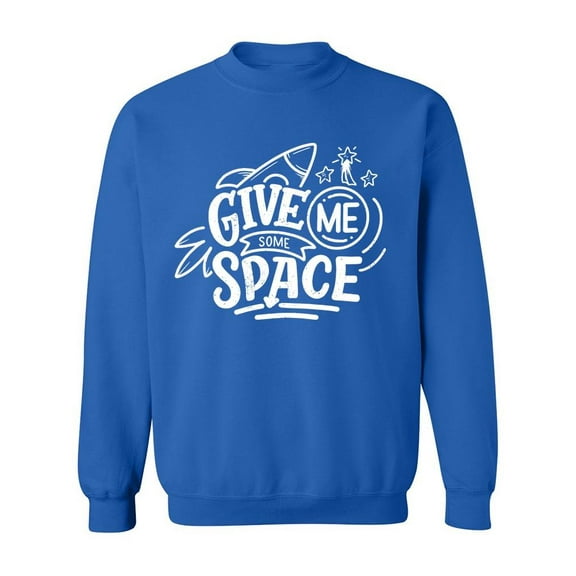 Give Me Space Quote Sweatshirt Men -Image by Shutterstock, Male Medium