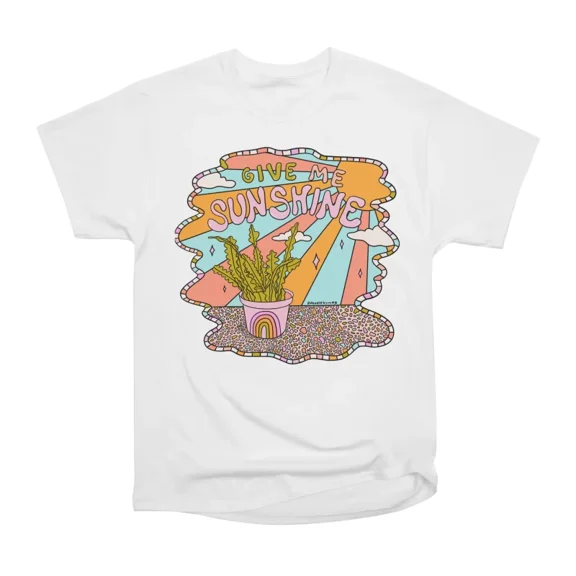 Give Me Sunshine T-Shirt Tee Gift For Him Merch For Her Apparel For Friend