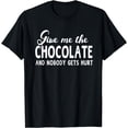 thumbnail image 1 of Give Me The Chocolate And Nobody Gets Hurt T-Shirt, 1 of 4