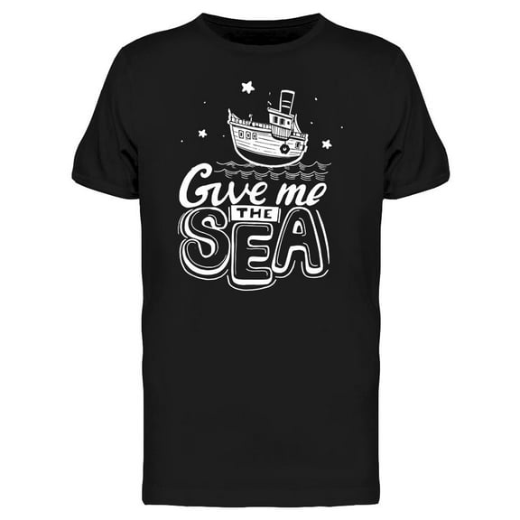 Give Me The Sea T-Shirt Men -Image by Shutterstock, Male x-Large