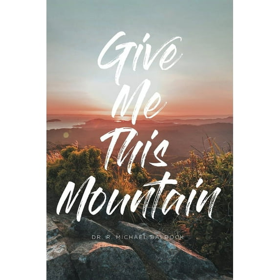 Give Me This Mountain, (Paperback)