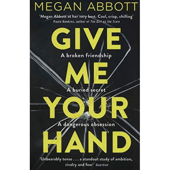 Give Me Your Hand Megan Abbott (Paperback)