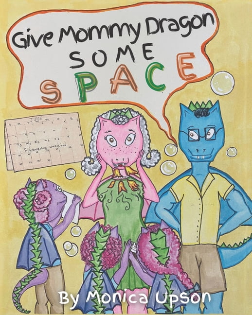 Give Mommy Dragon SOME SPACE, (Paperback)