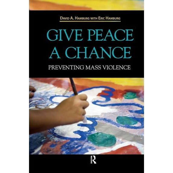 Give Peace a Chance: Preventing Mass Violence, (Hardcover)