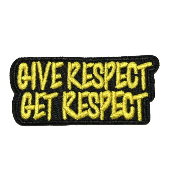 Give Respect Get Respect 3" W x 1.25" T Iron/Sew On Decorative Patch