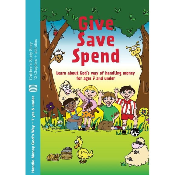 Give, Save, Spend: Learn about God's way of handling money for ages 7 and under, (Paperback)
