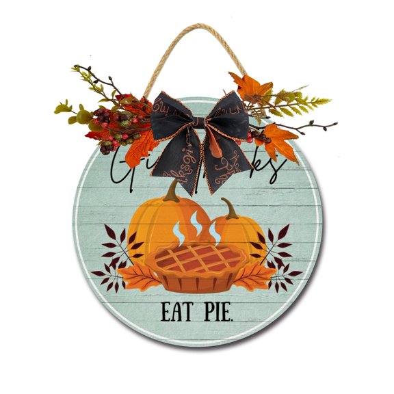 Give Thanks Eat Pie Sign Front for Door Decoration, 11 in Round Wood Wreaths Wall Hanging Outdoor, Farmhouse, Porch, for Spring Summer Fall All Seasons Holiday Christmas